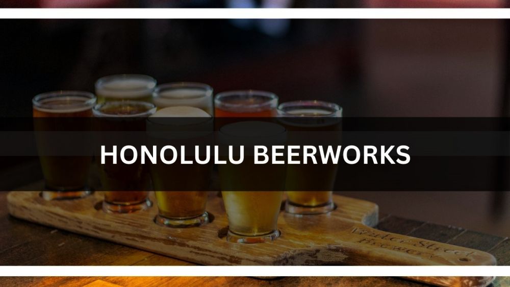 b Honolulu Beerworks