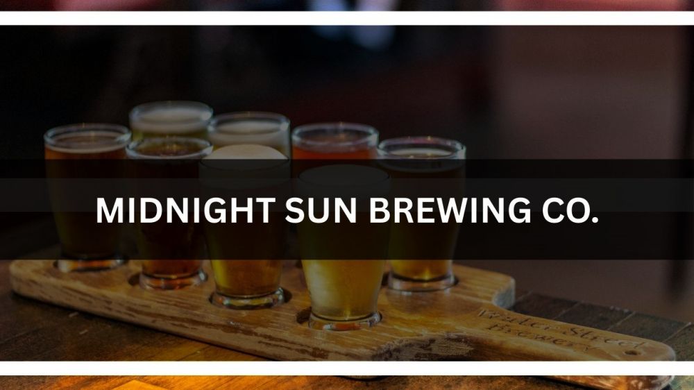 b Midnight Sun Brewing Co