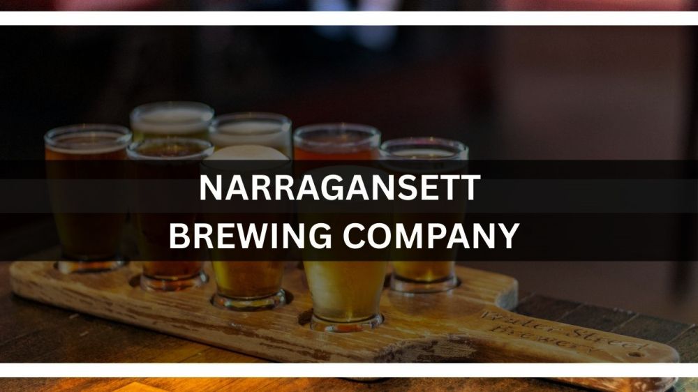 b Narragansett Brewing Company
